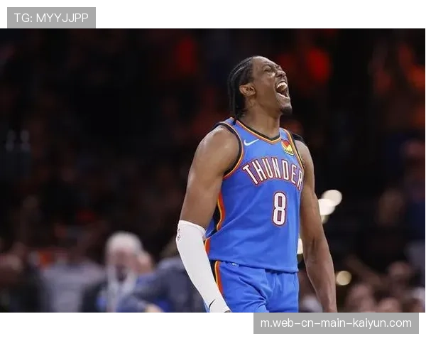 杰伦威廉姆斯阿贾米切尔缺阵 雷霆阵容深度面临轮换考验